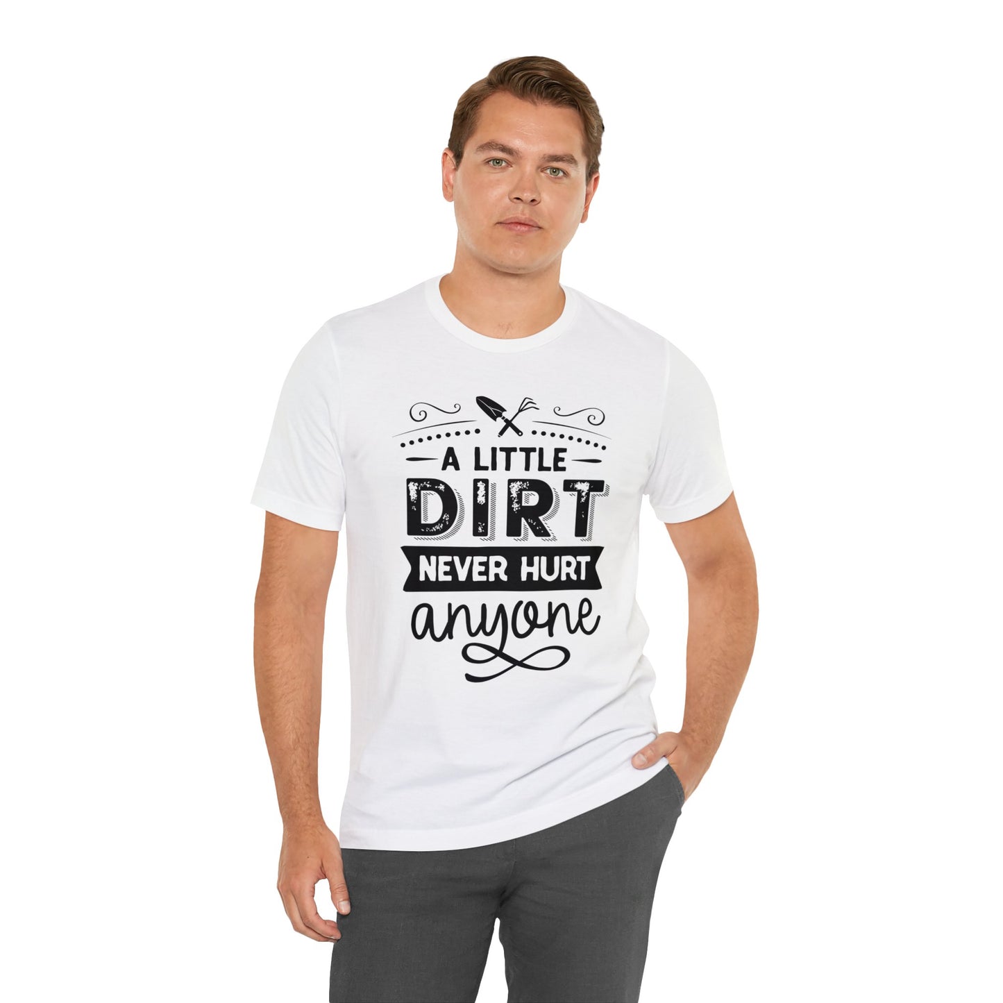 Stylish 'A Little Dirt Never Hurt Anyone' T-Shirts for Adventure Seekers