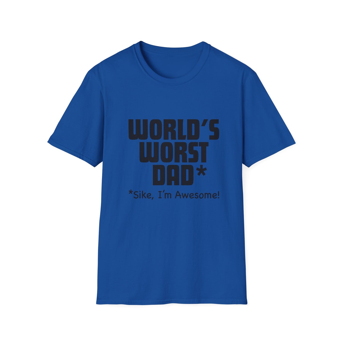 Show Your Humorous Side with Our 'World's Worst DAD' T-Shirts