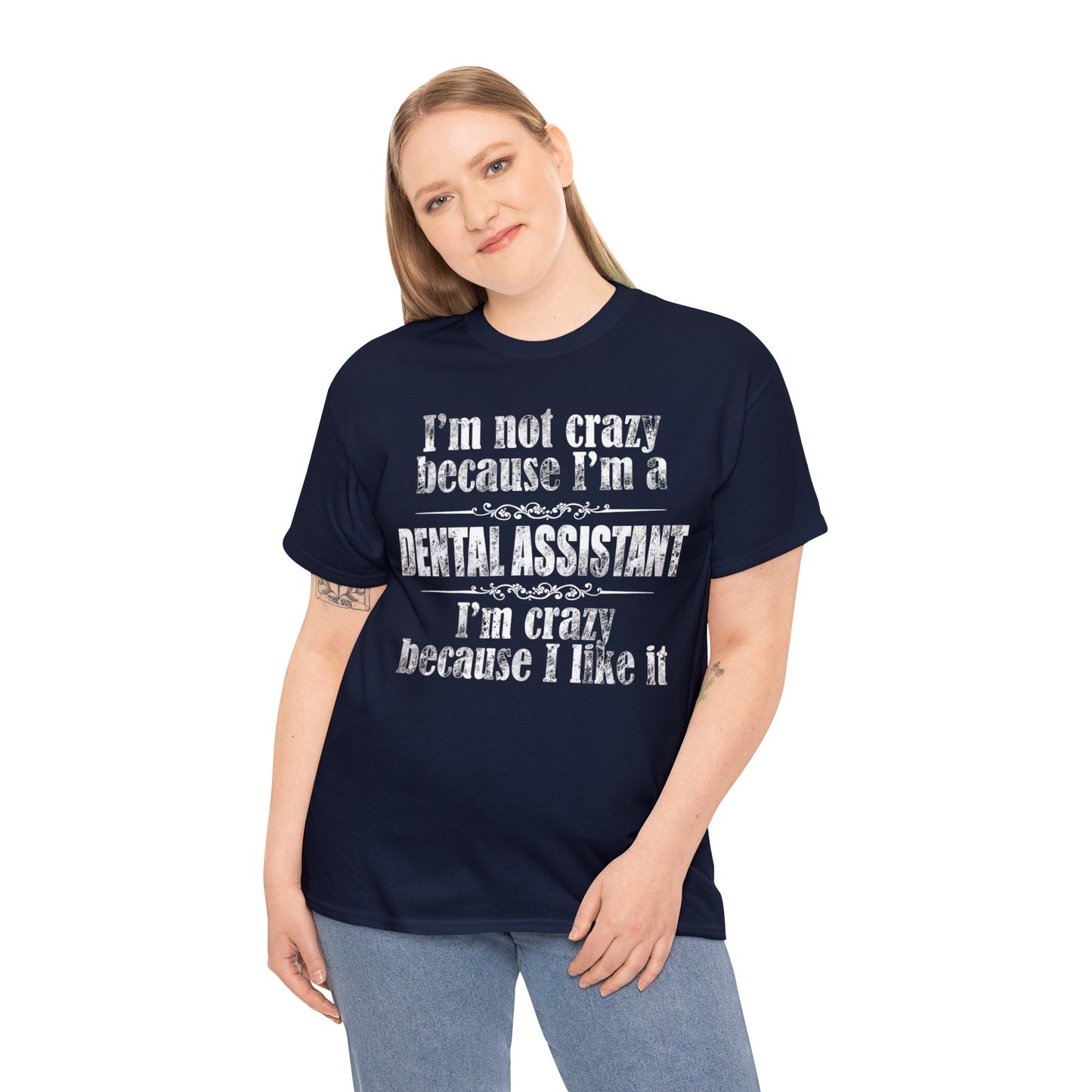Embrace Your Passion with our 'Not Crazy, Just a Dental Assistant' T-Shirt Collection!