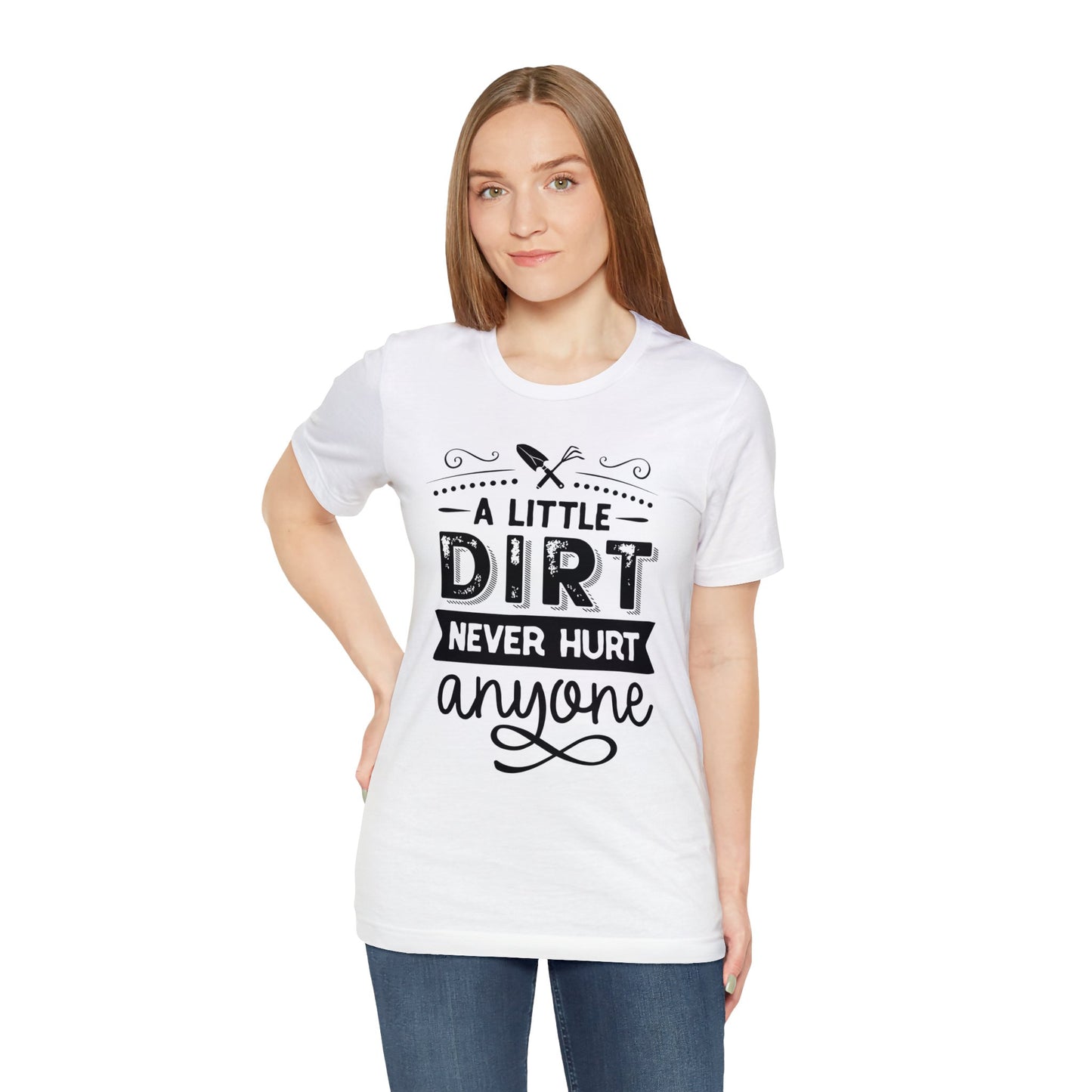 Stylish 'A Little Dirt Never Hurt Anyone' T-Shirts for Adventure Seekers