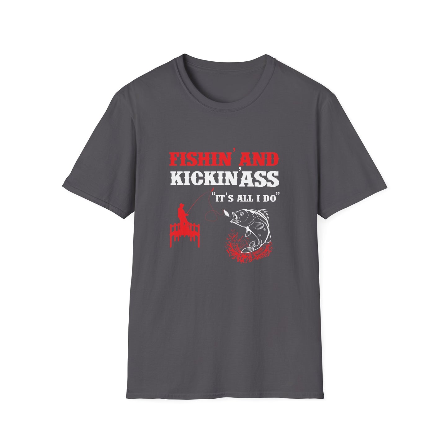 Fishing Kickin' Ass All Day Shirt