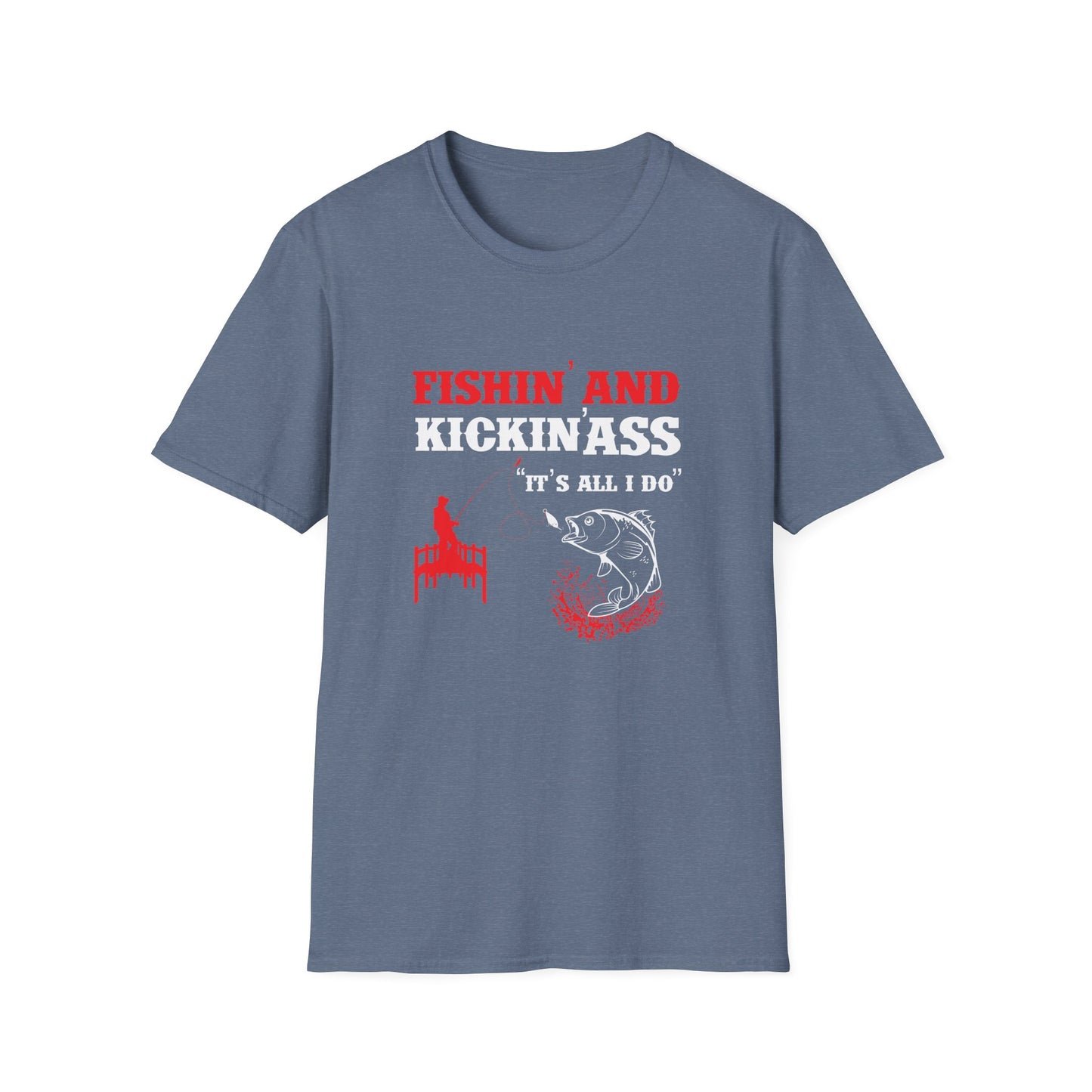 Fishing Kickin' Ass All Day Shirt