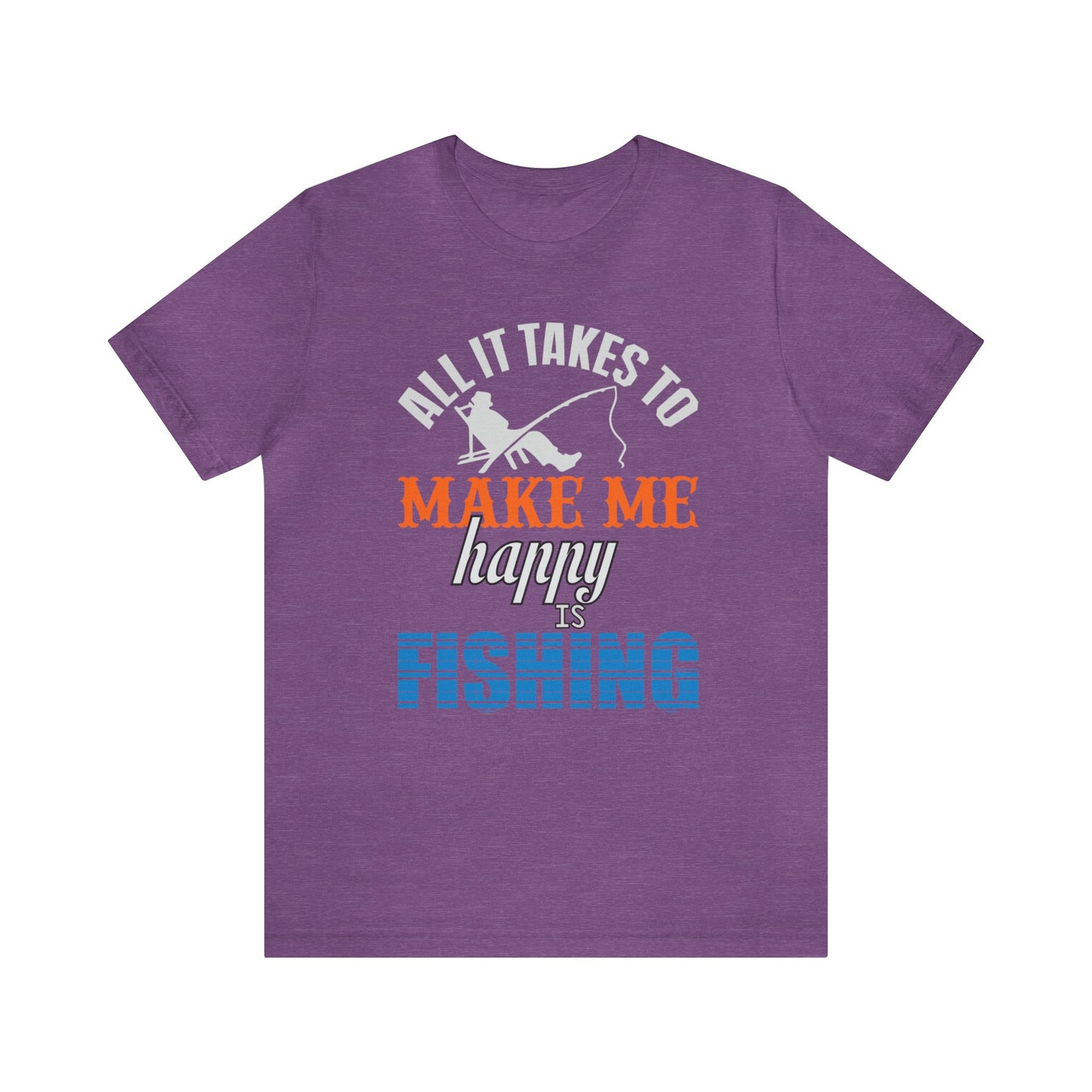 All it Takes to Make Me Happy is Fishing Valentine's Day Shirt