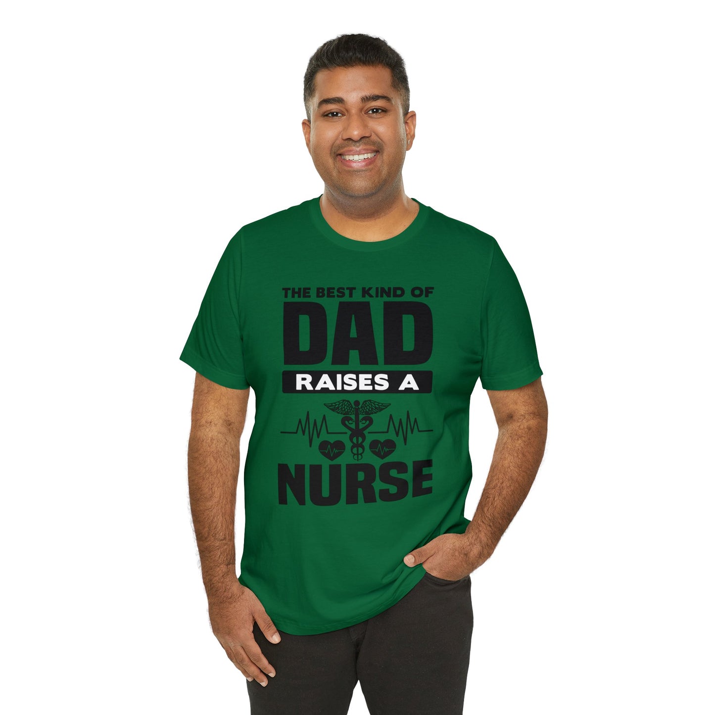 Best Kind of Dad Raised Nurse T-Shirt - Perfect Appreciation Tee for Healthcare Dads!