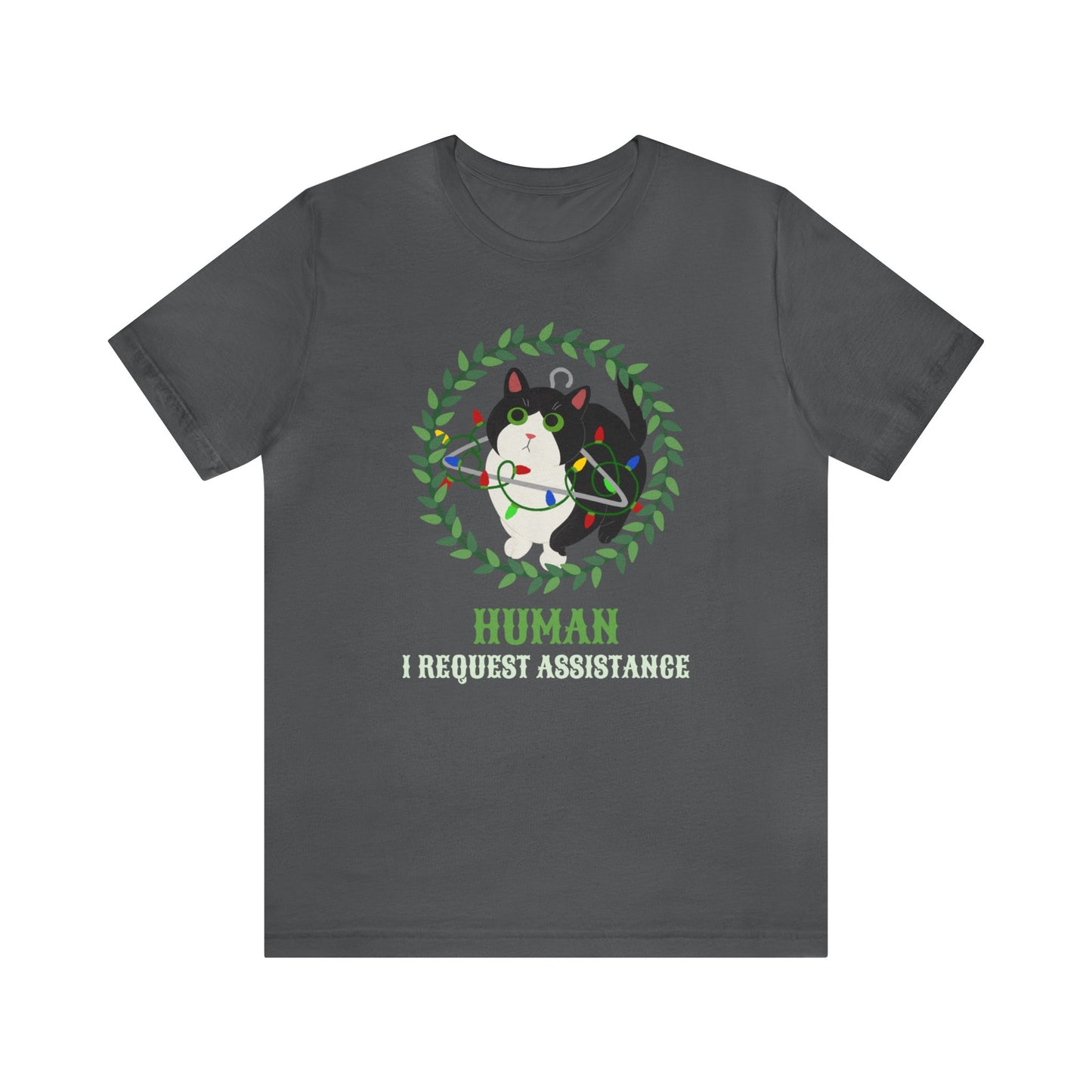 Human I Request Assistance Cat T-Shirts