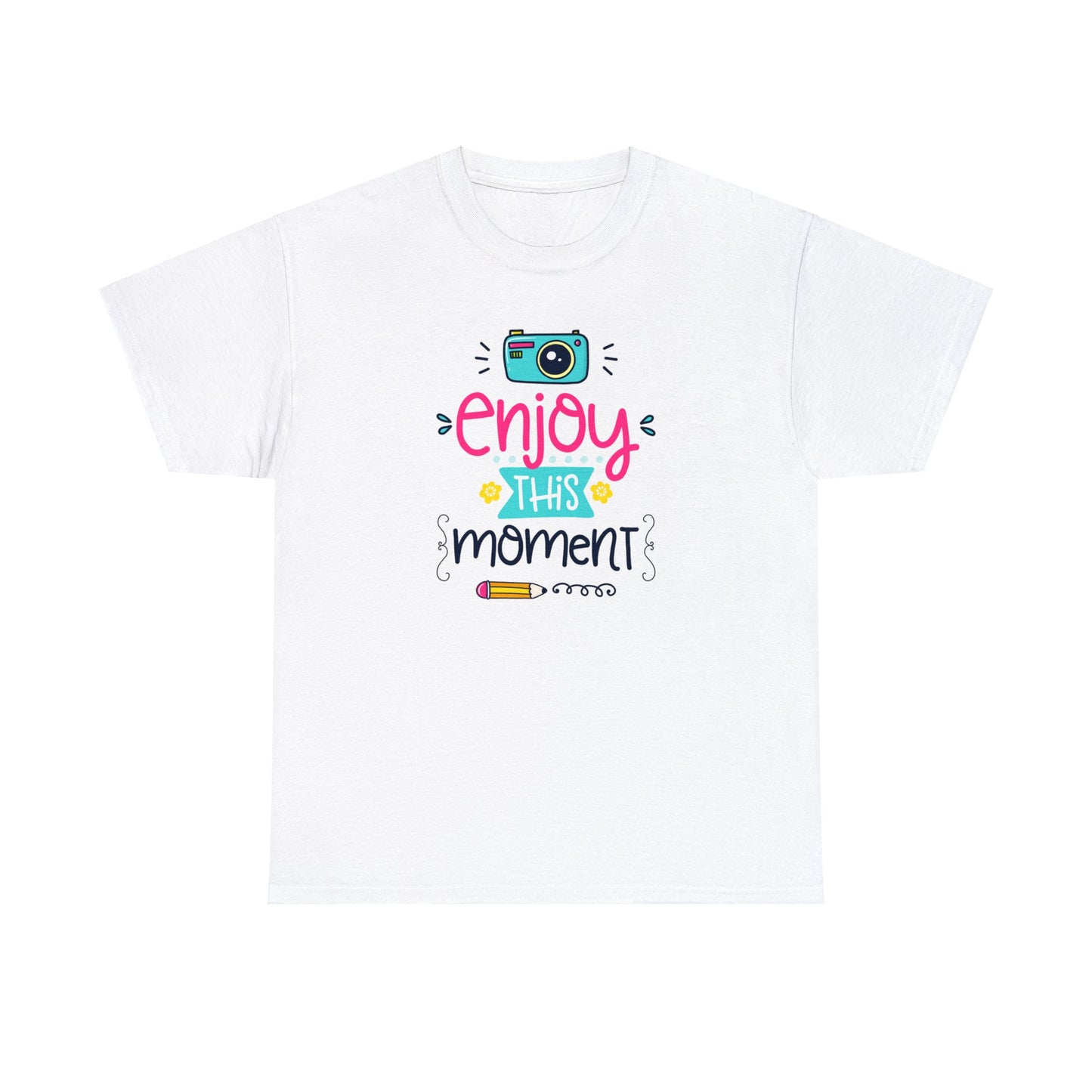 Embrace Every Second with Our 'Enjoy This Moment' T-shirts