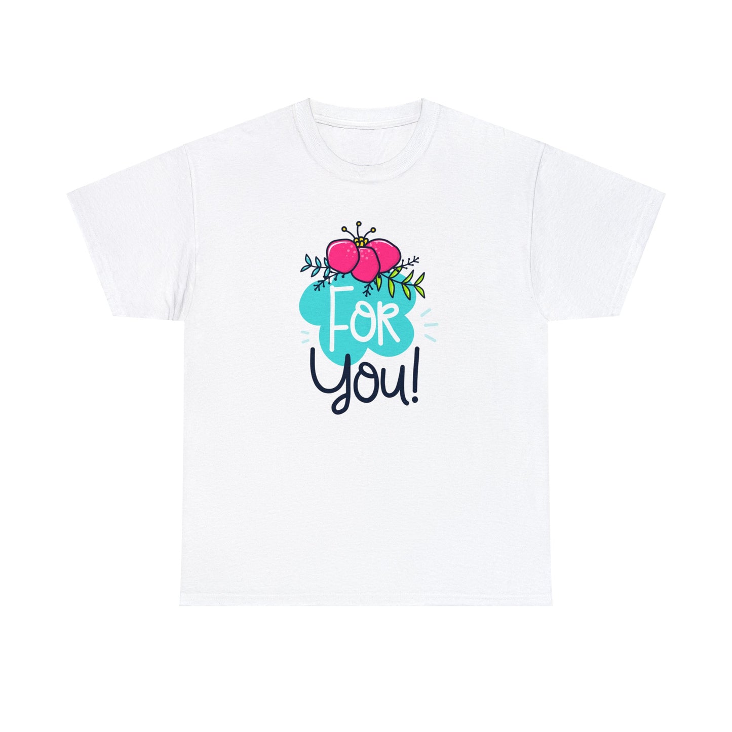 Express Yourself: Stylish 'For You' T-Shirts for Every Occasion