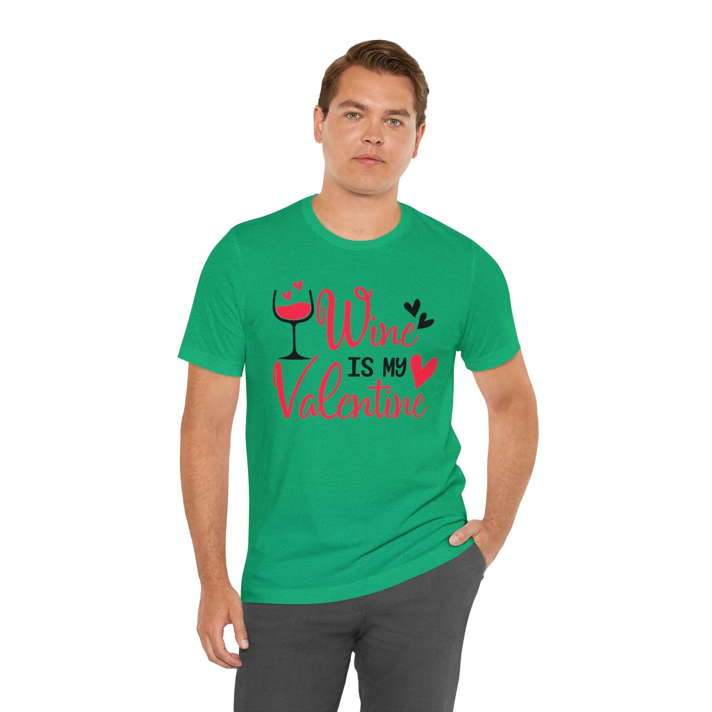 Wine is My Valentine - Valentine's Day Shirts - Perfect Gifts for Wine Enthusiasts!