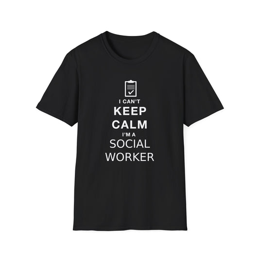 I Can't Keep Calm: Embrace Your Social Work Passion with Our Exclusive T-Shirt for Social Workers!