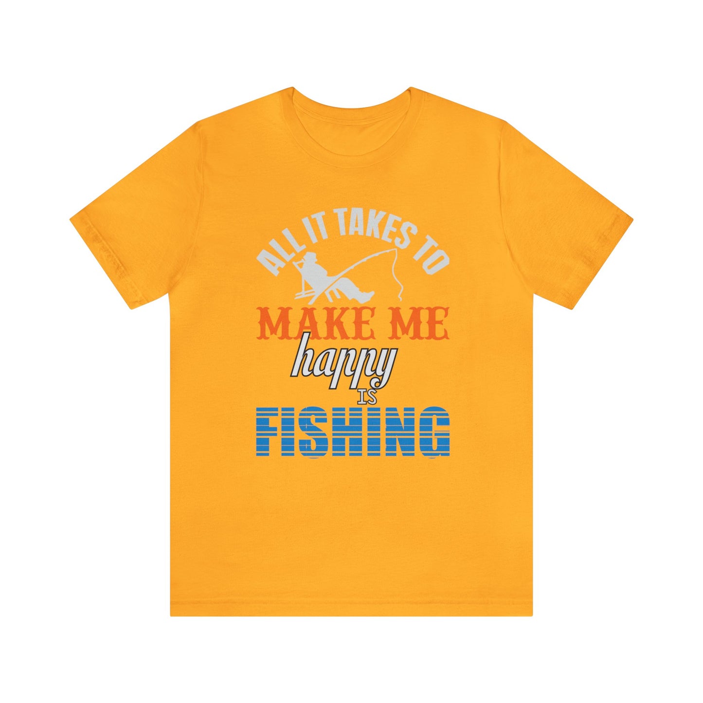 All it Takes to Make Me Happy is Fishing Valentine's Day Shirt