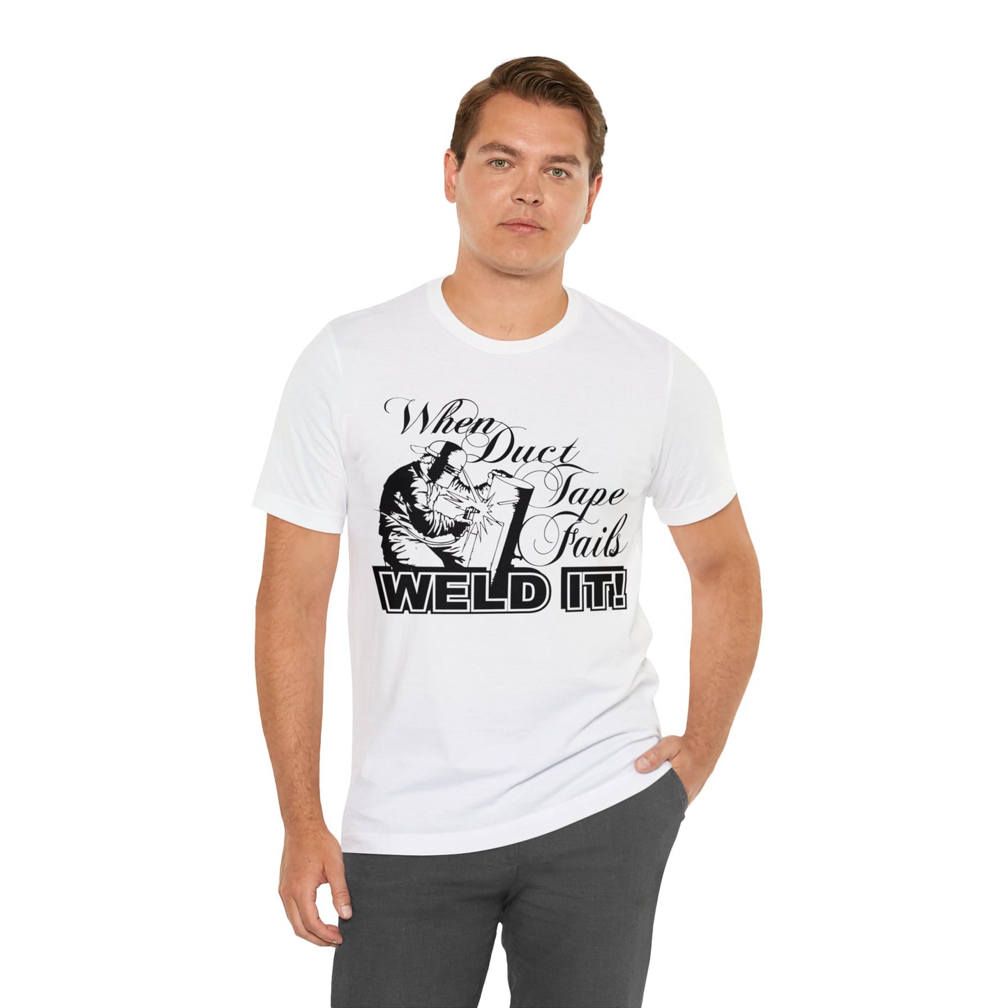 When Duct Tape Fails Weld IT T-Shirt – A Stylish Statement for Welding Enthusiasts