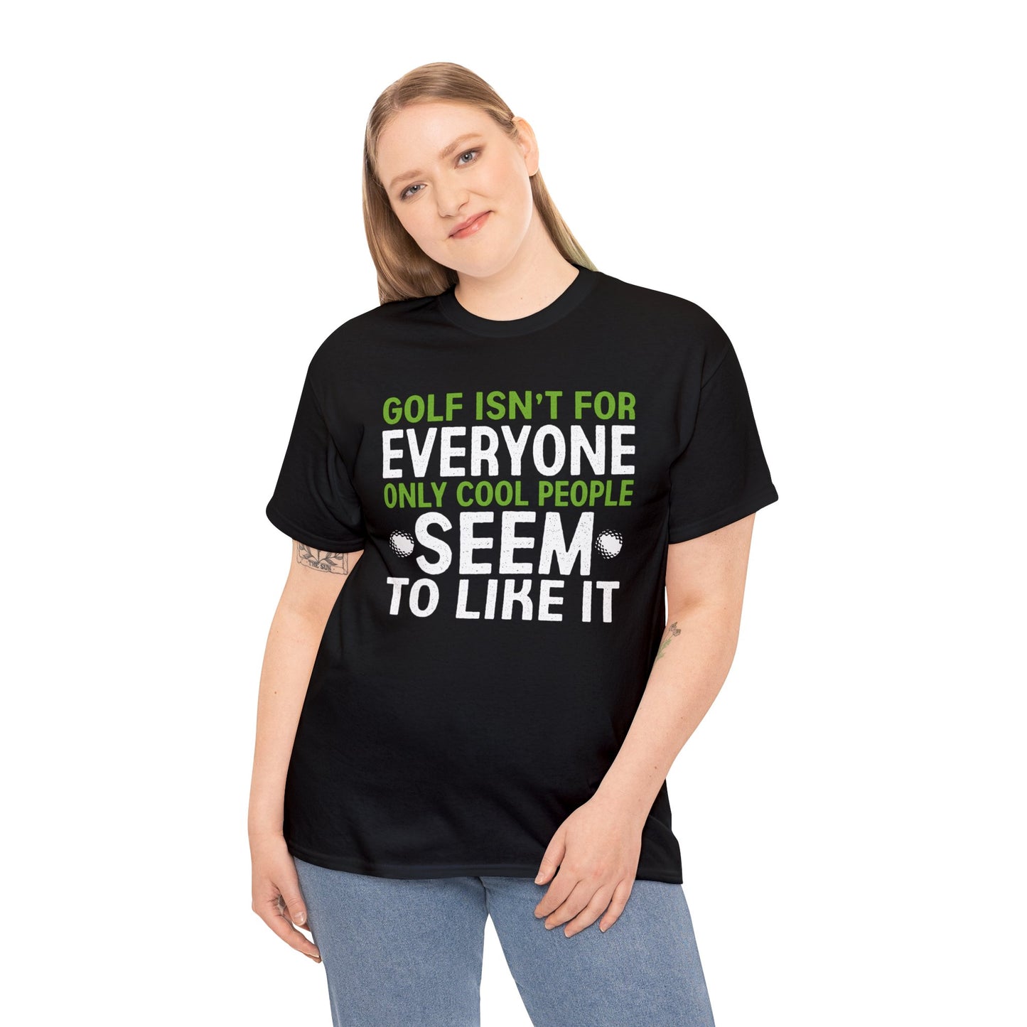 Unique 'Golf Is Not for Everyone, Only Cool People SEEM To Like It' Shirt!