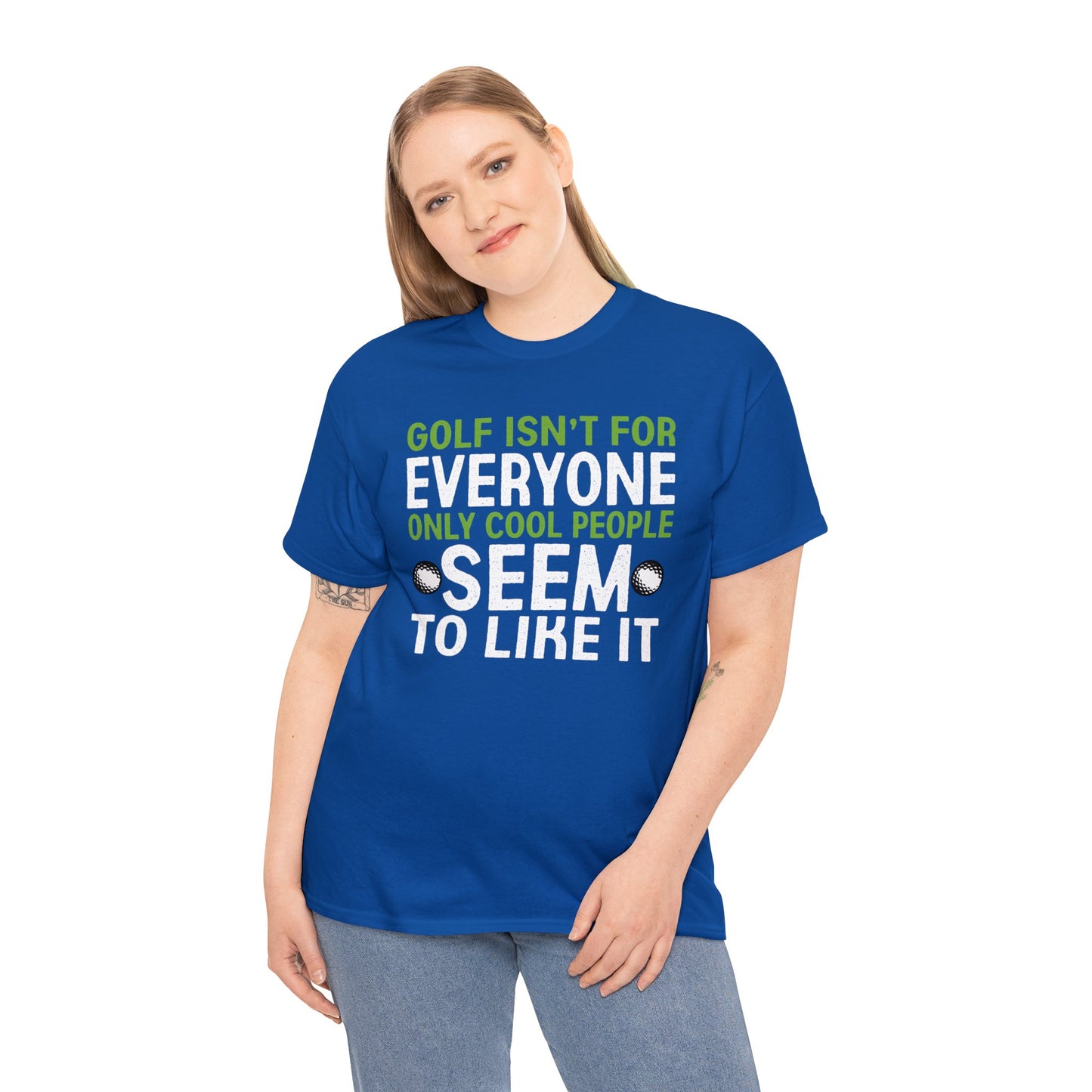 Unique 'Golf Is Not for Everyone, Only Cool People SEEM To Like It' Shirt!
