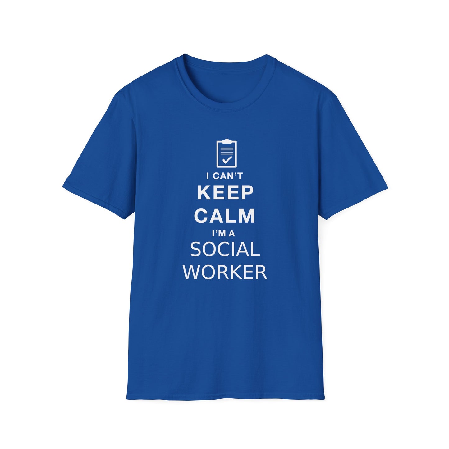 I Can't Keep Calm: Embrace Your Social Work Passion with Our Exclusive T-Shirt for Social Workers!