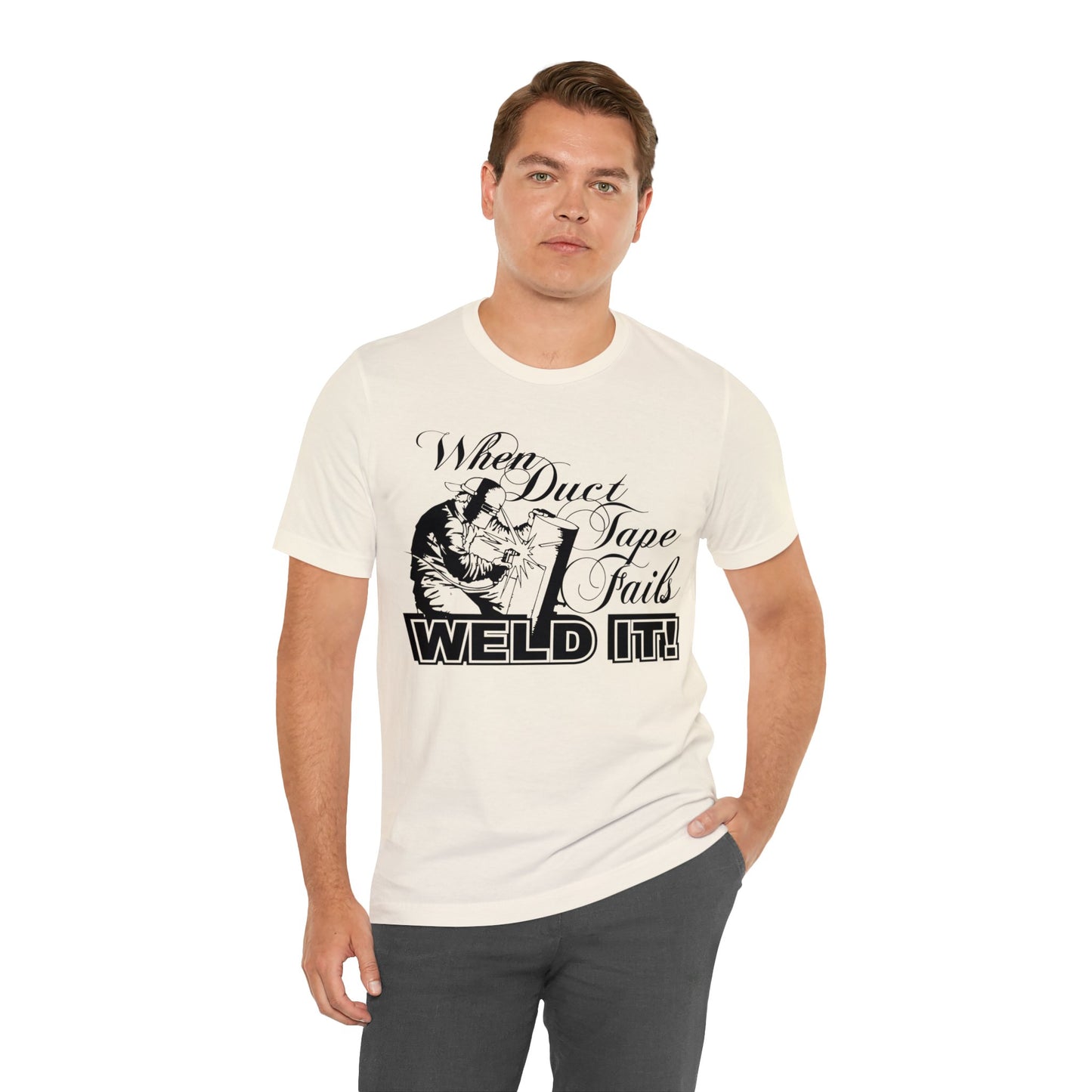 When Duct Tape Fails Weld IT T-Shirt – A Stylish Statement for Welding Enthusiasts