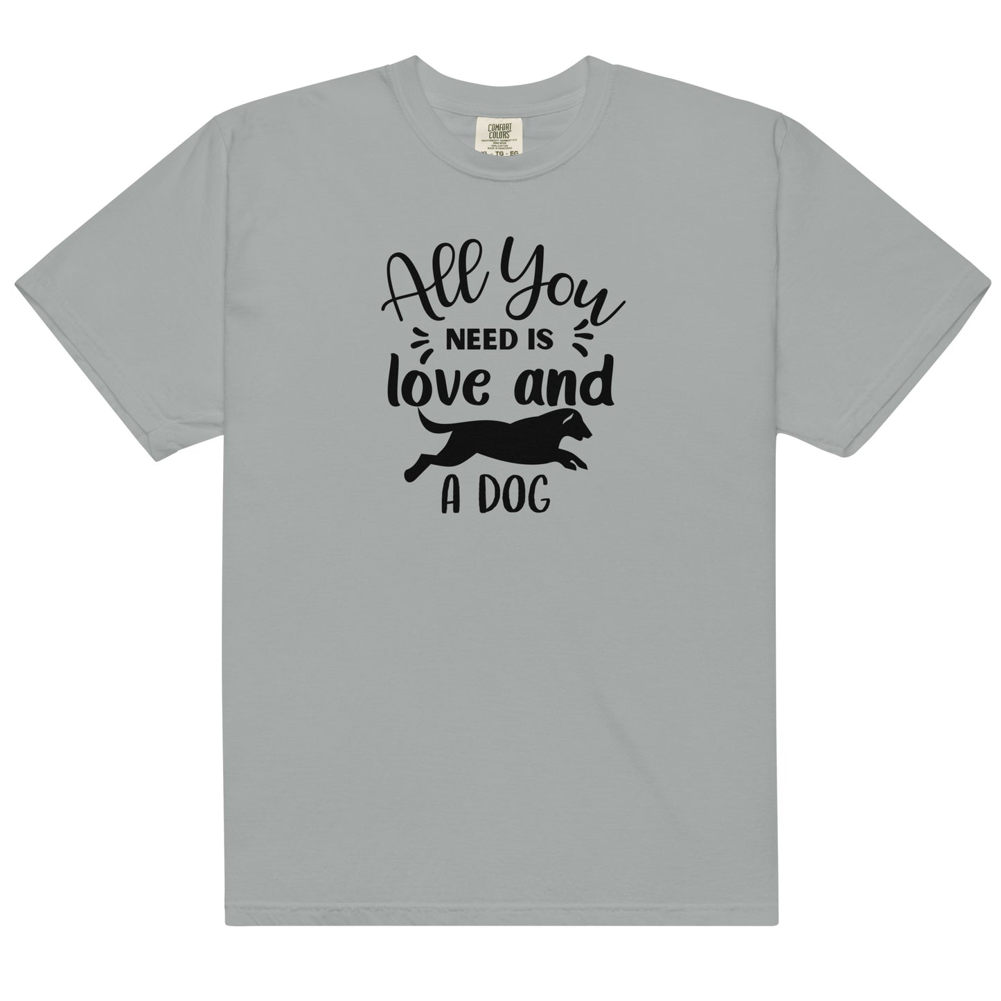 Dog Shirts With Funny Sayings - All You Need Love and a Dog