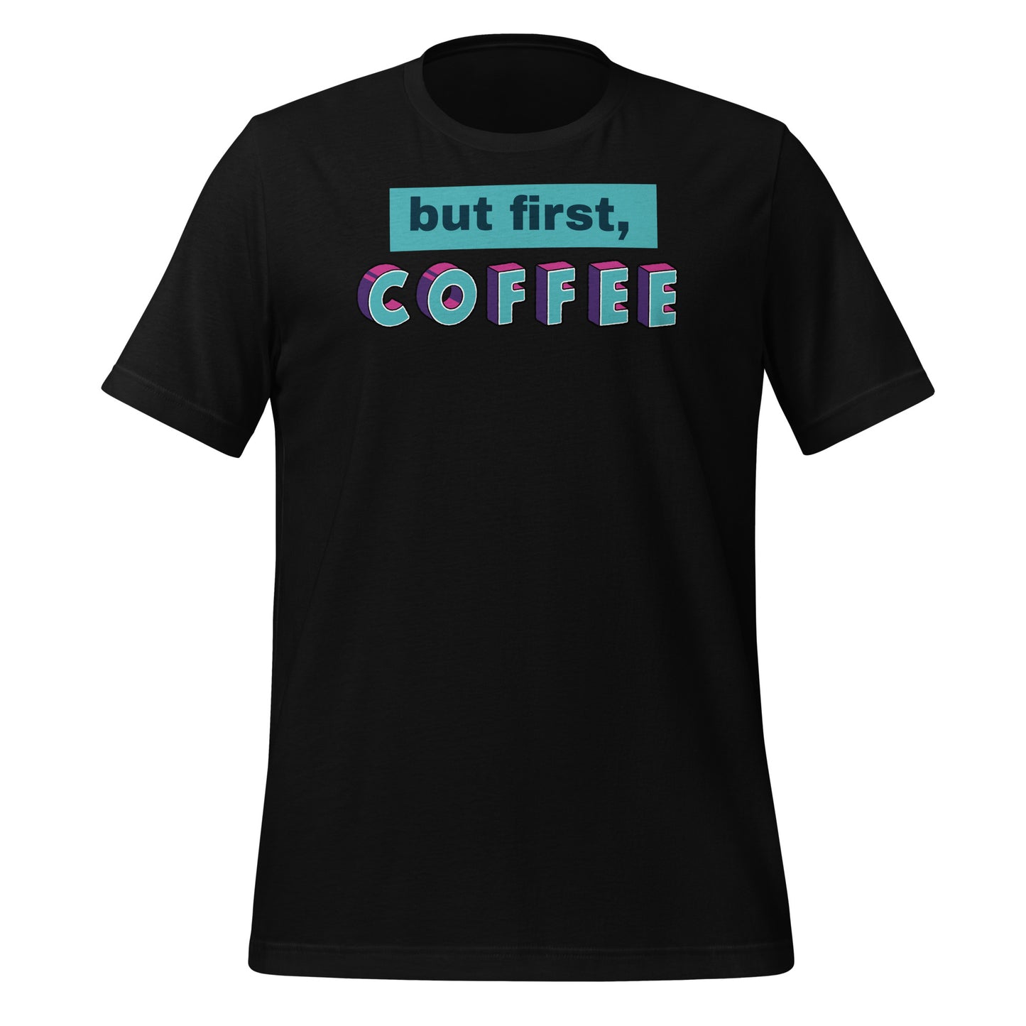 Get Energized with our Stylish 'But First, Coffee' T-shirts