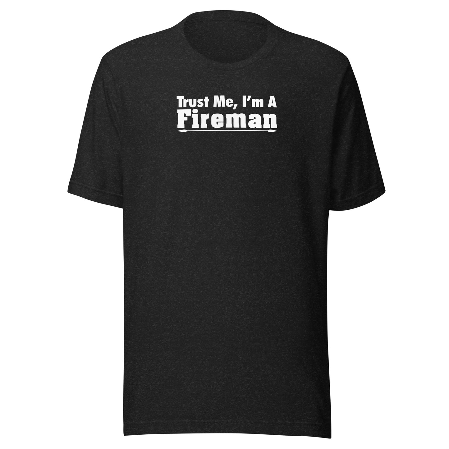 Stand Tall with our 'Trust Me I am a FireMan' T-shirt