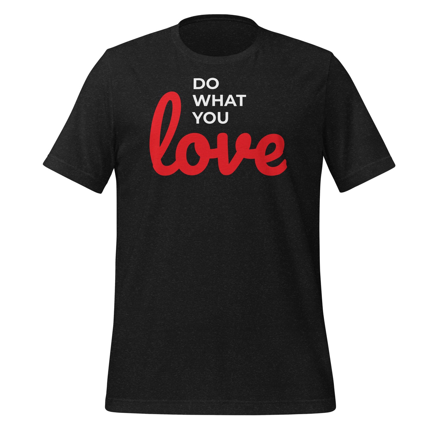 Do What You Love - T-Shirts for Stylish Expression