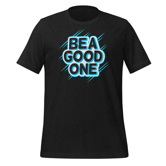 Be Good One- Inspiring Graphic Tee for Positive Vibes & Good Deeds
