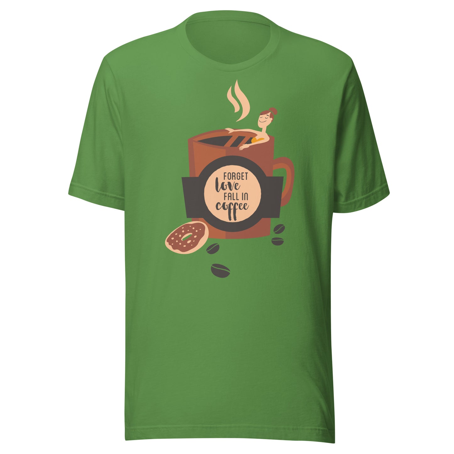 Forget Love Fall In Coffee T-shirt - Perfect for Coffee Lovers!