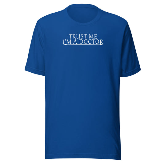 Trust Me I'm a Doctor T-shirts - Perfect for Medical Professionals
